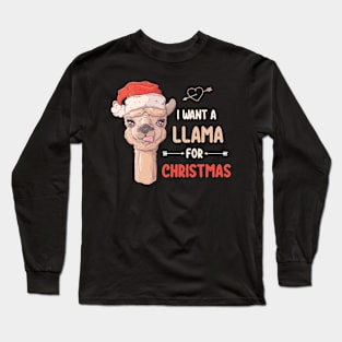 I Want A Llama For Christmas Long Sleeve T-Shirt